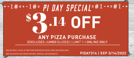 Rosati's Pizza Coupon Code: PI Day Special at Rosati's Pizza. Get $3.14 O