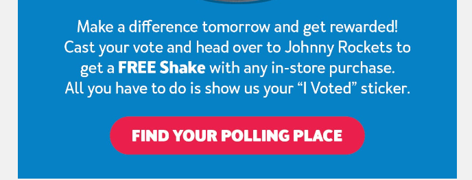 Johnny Rockets Coupon - Cast your vote and go to Johnny Rockets to get a FREE Shake with any in-store purchases
At participating locations.