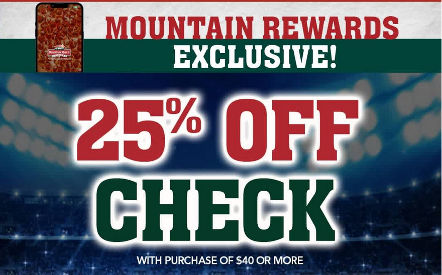 Mountain Mikes Pizza Coupon - 25% off $40+ check for rewards members. (Free to join)
 Must make a qualified purchase through your Mountain Rewards® app or provide the cashier with the phone number associated with your Mountain Rewards® account at checkout if making an in-restaurant purchase. If ordering online at mountainmikespizza.com you must be logged into your account prior to checkout

At participating locations.

At participating locations.