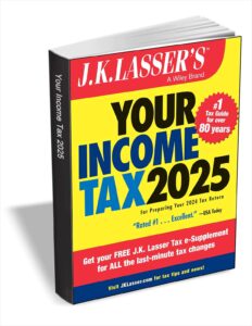 Free eBook: J.K. Lasser's Your Income Tax 2025: For Preparing Your 2024 Tax Return