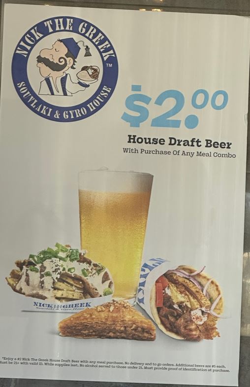 Nick The Greek Coupon - $2 House draft beer with Meal Combo purchase in store
At participating locations.