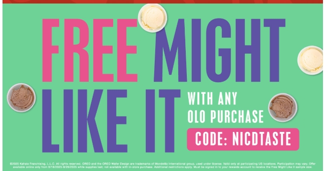 Cold Stone Creamery Coupon - We’re celebrating the second day of SWEET deals with a FREE Might Like It Sample Size of Birthday Cake OREO® or NUTTER BUTTER® Ice Cream with any purchase made online today, July 15, only! Use code NICDTASTE