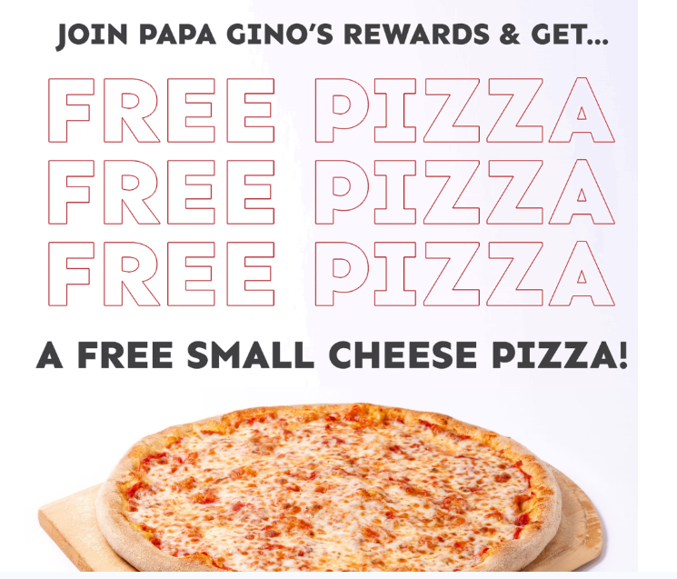 Papa Gino's Coupon - Free small cheese pizza available after your first purchase using your Papa Gino's/D'Angelo Rewards (free to join)
At participating locations.