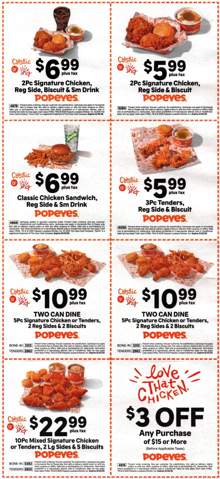 Popeyes Coupon - 8 Popeyes In Store Coupons

$6.99 2Pc Signature Chicken, Reg Side, Biscuit, Sm Drink

$6.99 Classic Chicken Sandiwch, Reg Side & Sm Drink

and more

At participating locations.