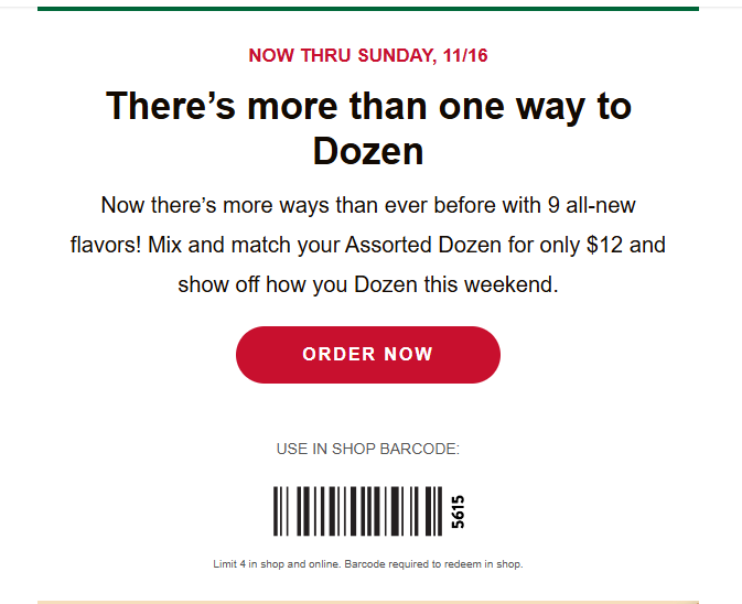 Krispy Kreme Coupon - $12 Any Assorted Dozen
Must be a Krispy Kreme Rewards Member (free to join)

At participating locations.