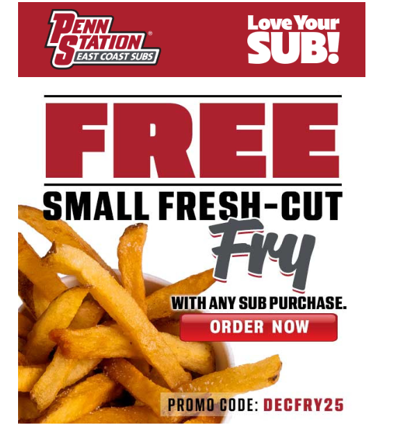 Penn Station East Coast Subs Coupon - Get a FREE order of our fresh-cut fries with the purchase of any sub.
Use Promo Code FRIES26
How to Redeem:
Online/App: Enter promo code at checkout
In-Restaurant: Print or show this email to your cashier
At participating locations.