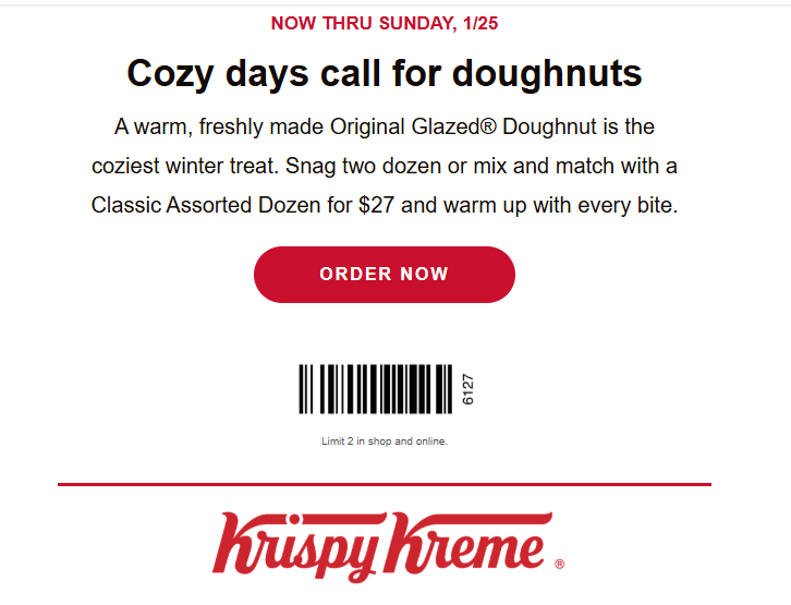 Krispy Kreme Coupon - Two dozen or mix and match with a Classic Assorted Dozen for $27 

At participating locations.