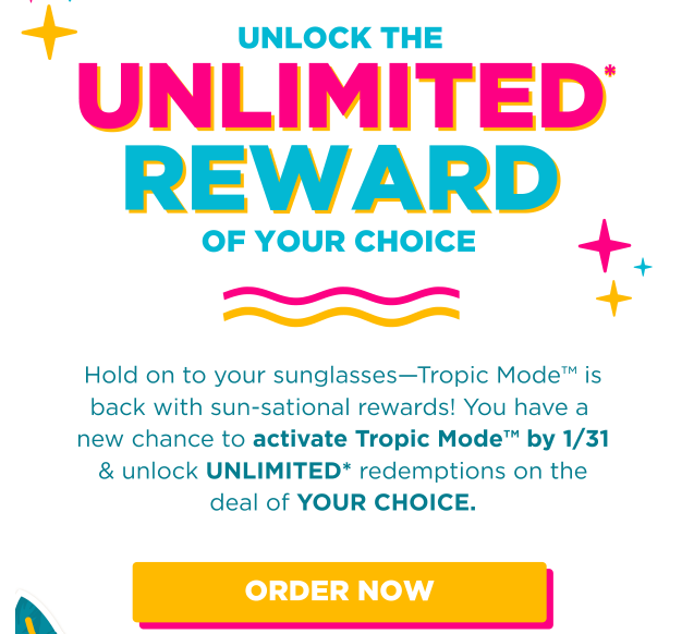 Tropical Smoothie Cafe Coupon - Activate Tropic Mode by 1/31 and unlock unlimited redemptions of the deal of your choice 
For Tropic Rewards members only (join for free)

At participating locations.