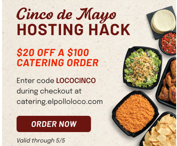 El Pollo Loco Coupon - Get $20 Off a $100 or more Catering order
Use code LOCOCINCO
At participating locations.