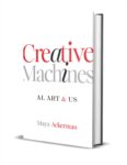 Free Creative Machines: AI, Art & Us eBook