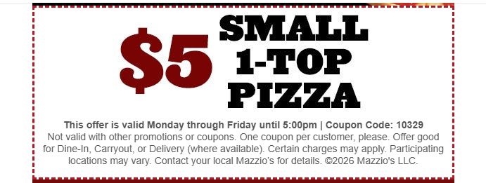 Mazzios Coupon - $5 Off Small 1-Topping Pizza at Regular Menu Price
Enter your location to access coupons
Code 10329
At participating locations.