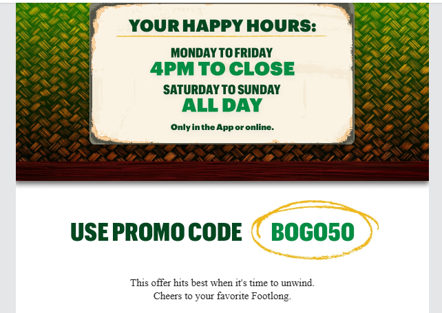 Subway Coupon - BOGO 50% off on your Footlong Sub or Wrap

Must be a Sub Club Rewards Member (free to join) 

Log on your Rewards Account-under 