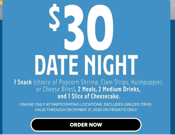 Long John Silver's Coupon - $30 Date Night- Fridays
1 Snack (choice of Popcorn Shrimp, Clam Strips, Hush Puppies or Cheese Bites), 2 meals, 2 medium drinks and 1 slice of Cheesecake
Use promo code DTFISH
At participating locations.