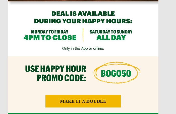 Subway Coupon - BOGO Happy Hour
Monday to Friday 4pm to Close
Saturday to Sunday All Day
Order 1 Footlong and get a second for 50% off
Only in the Subway app or on the Subway website
Use code BOGO50
Must be a Subclub Rewards (free to join)