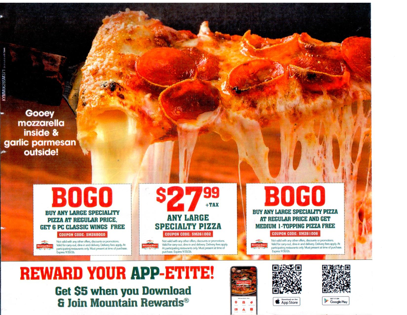 Mountain Mikes Pizza Coupon - 3 in store Mountain Mikes Coupons
BOGO Large specialty specialty pizza at regular price, get 6pc classic wings free or 1Med 1 Topping pizza free
$27.99 Any large specialty pizza
At participating locations