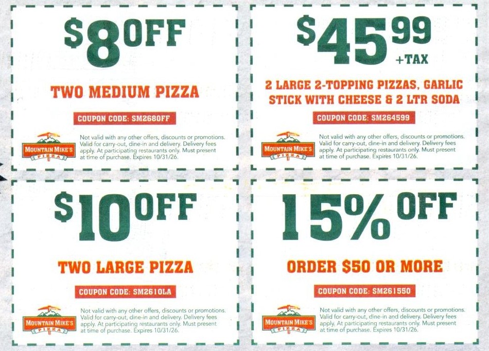 Mountain Mikes Pizza Coupon - 4 in store Mountain Mikes Coupons for select locations
$8 off 2 Medium Pizzas
$45.99 2 large 2 topping pizzas, garlic stick with cheese & 2 liter soda
$10 off 2 large pizza
15% off $50+
and more

At participating locations