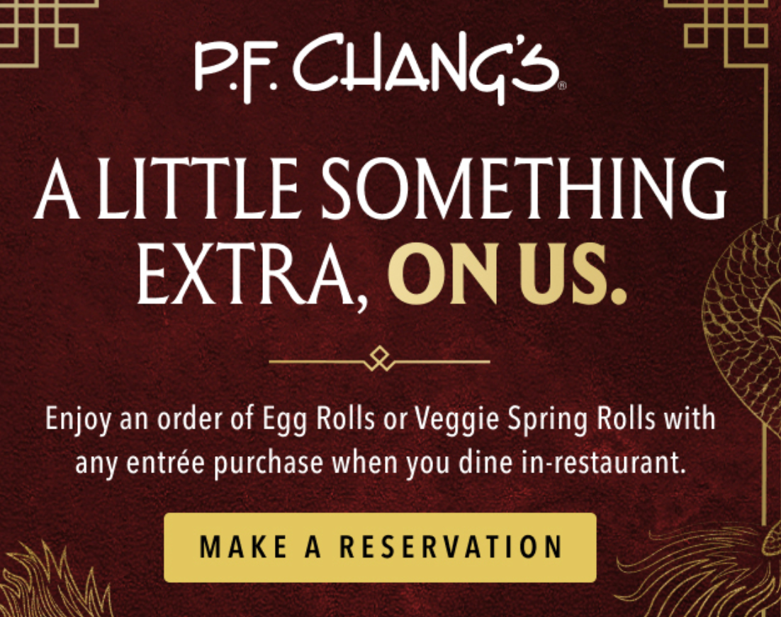 PF Changs Coupon - Free Egg roll or Veggie Spring rolls with your next entree purchase dine in-resttaurant.
Must be a Rewards Member (free to join)

At participating locations.
