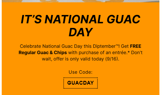 Qdoba Mexican Grill Coupon - Free Regular Guac & Chips
Celebrate National Guac Day this Diptember! Get FREE Regular Guac & Chips with the purchase of an entrée
Use code GUACDAY
Must be a Rewards Member (free to join)
At participating locations.