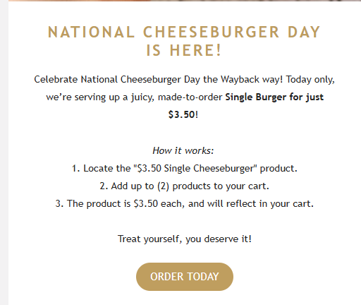 Wayback Burgers Coupon - 9/18/26: Cheeseburger $3.50 on National Cheeseburger Day
Add 2 to your cart
Must be Rewards Member (free to join)