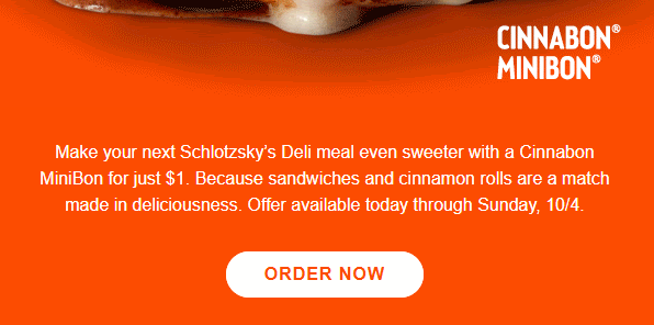 Schlotzsky's Coupon - Cinnabon MiniBon for just $1 for Rewards members. (Free to join)
Offer available today through Sunday, 10/4
At participating locations.